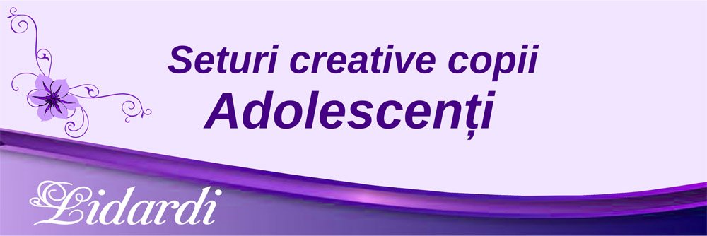 Seturi creative copii adolescenti